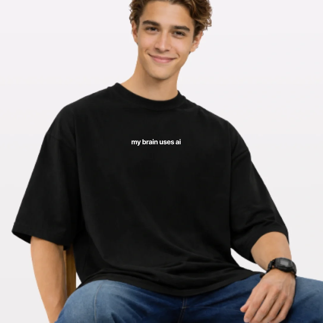 My Brain Uses AI Oversized T-Shirt