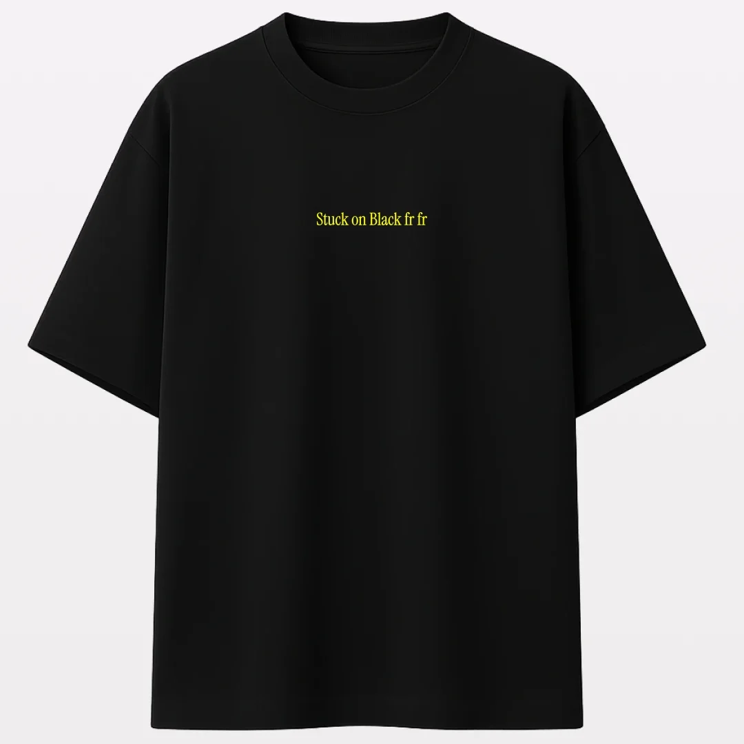 4 Stuck on Black Fr Fr Oversized T-Shirt